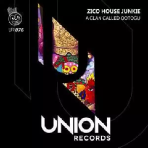 Zico House Junkie - A Clan Called Ootogu (Afro Mix)